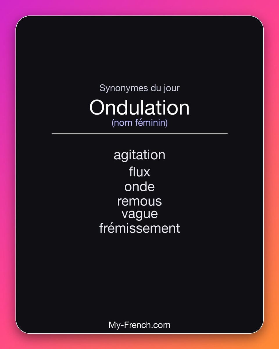 Synonymes de « ondulation »