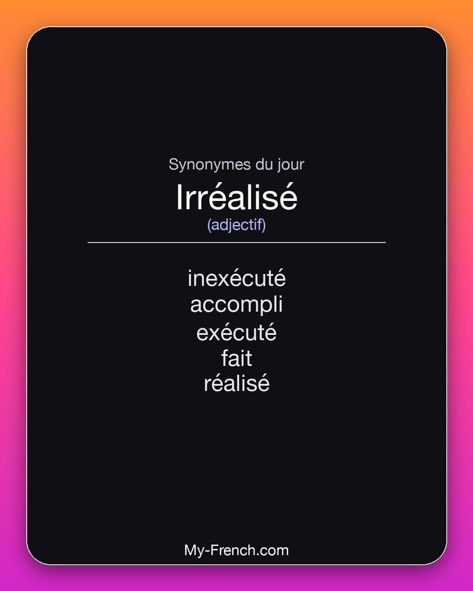 Synonymes de « irréalisé »