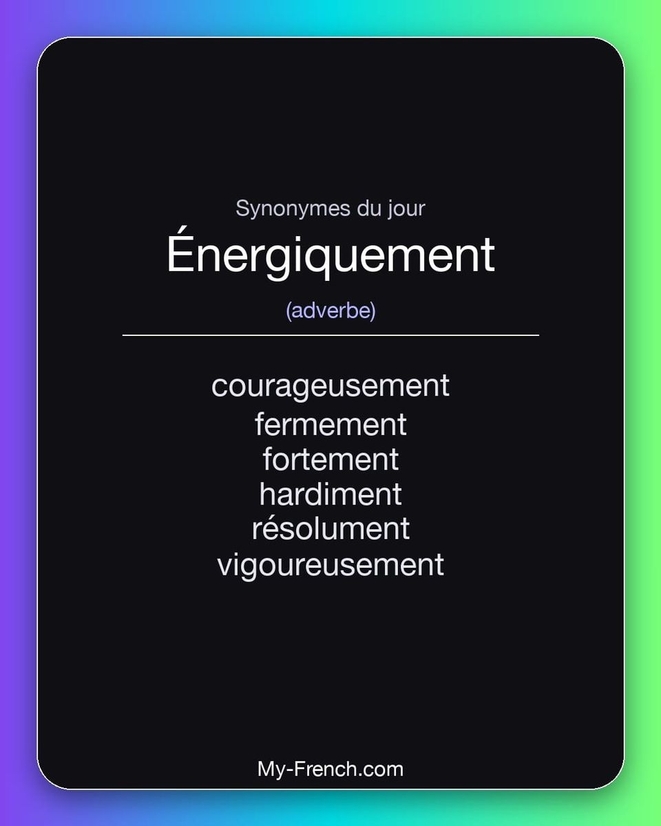 Synonymes de « énergiquement »