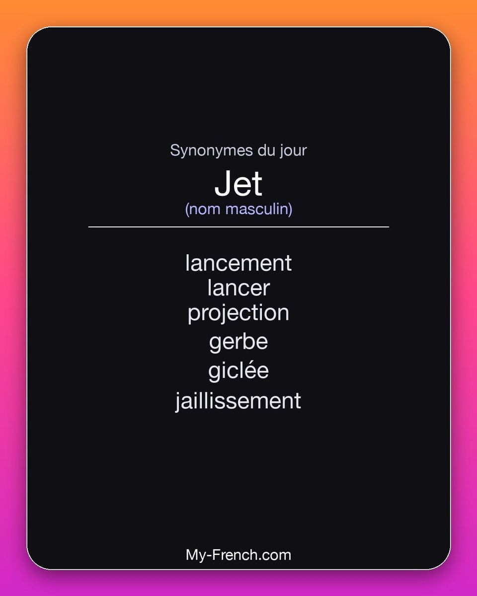 Synonymes de « jet »