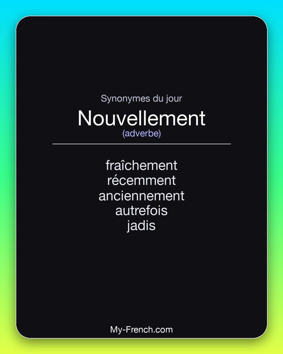 Synonymes de « nouvellement »