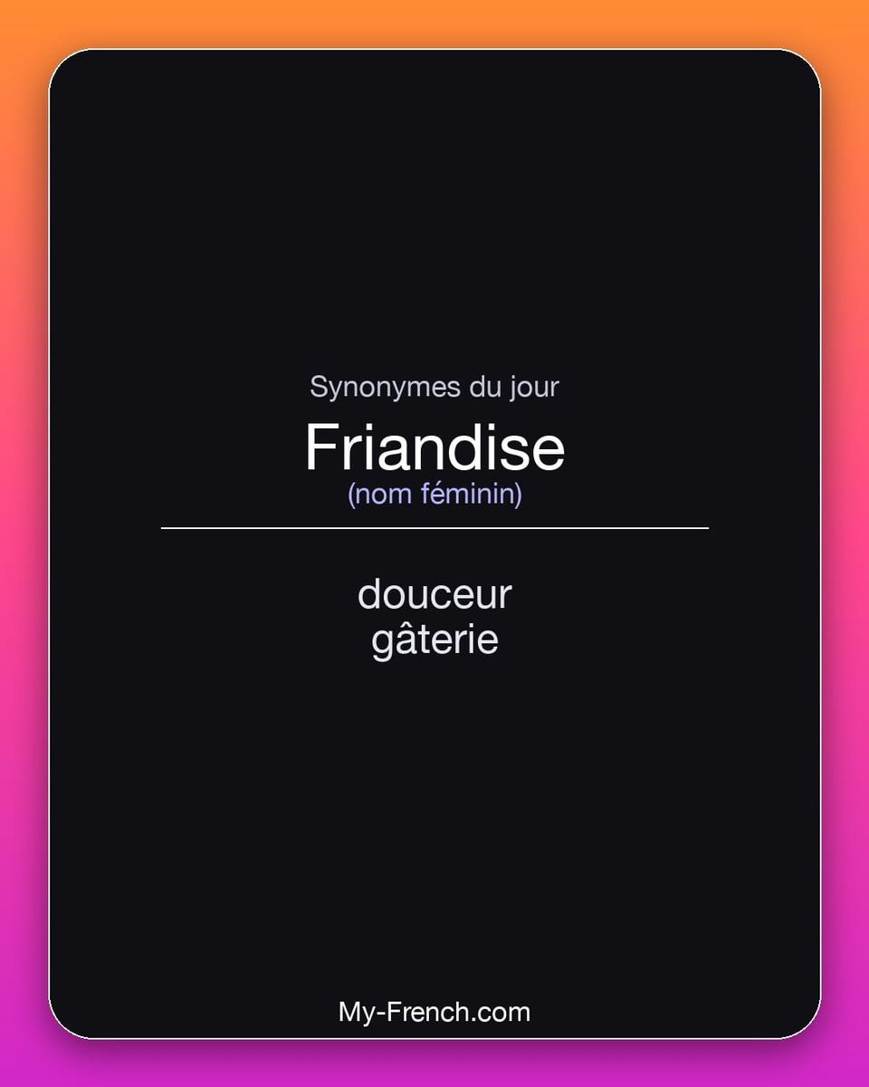 Synonymes de « friandise »