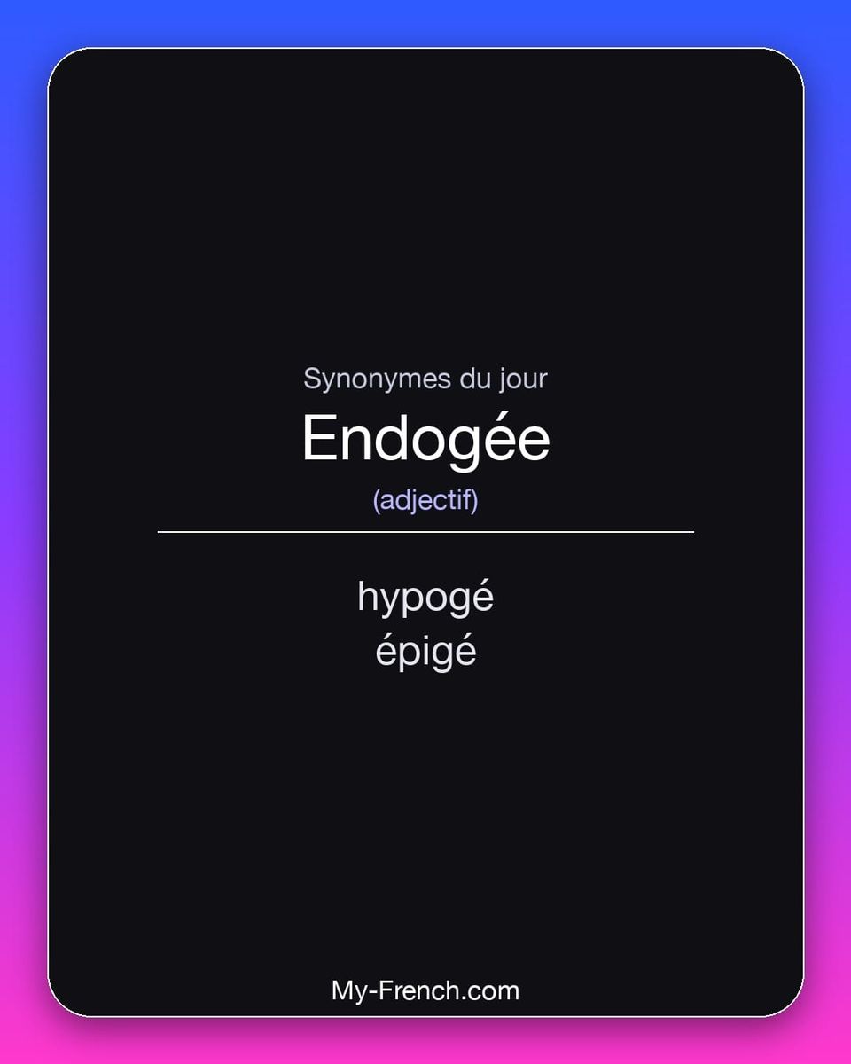 Synonymes de « endogée »