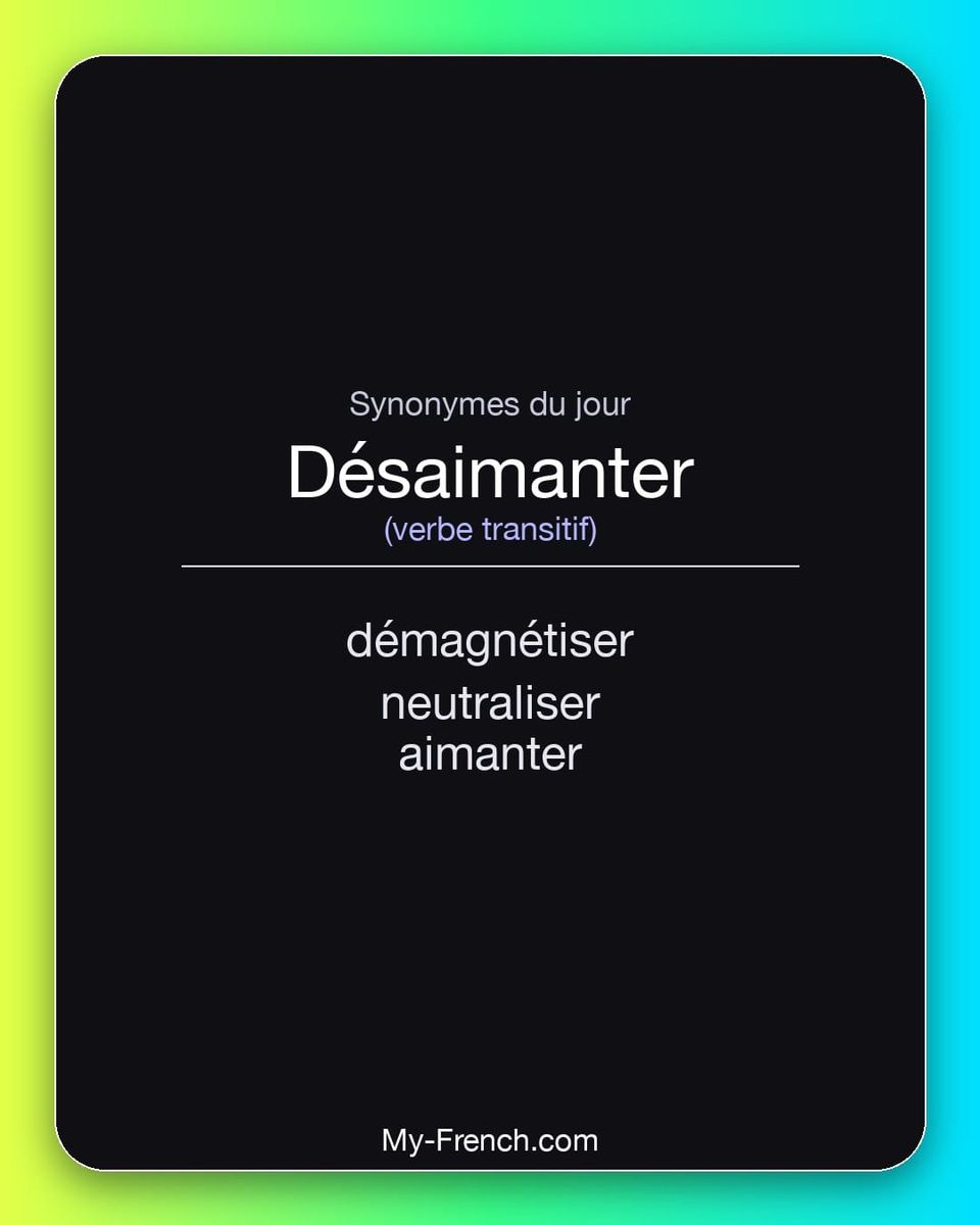 Synonymes de « désaimanter »