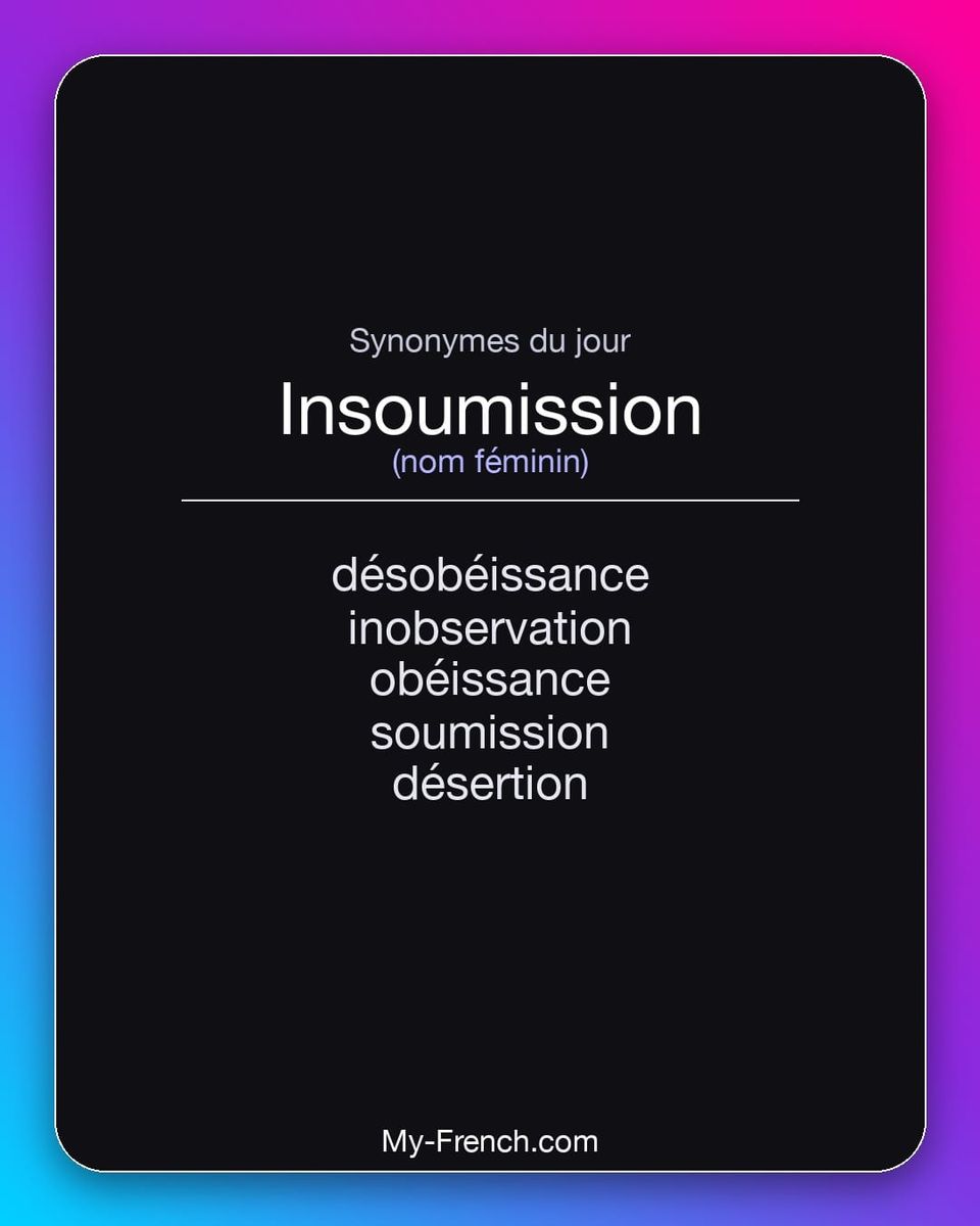 Synonymes de « insoumission »