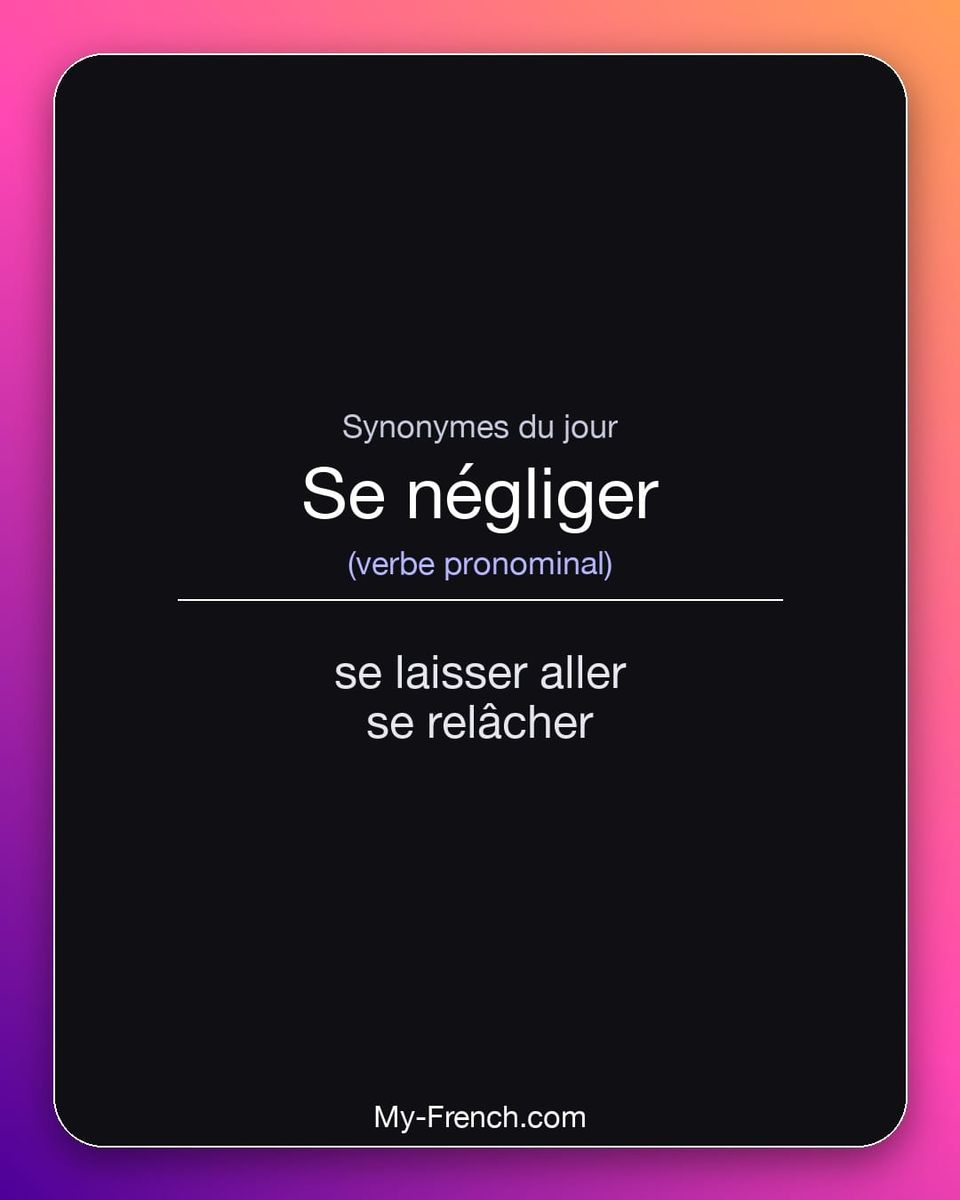 Synonymes de « se négliger »