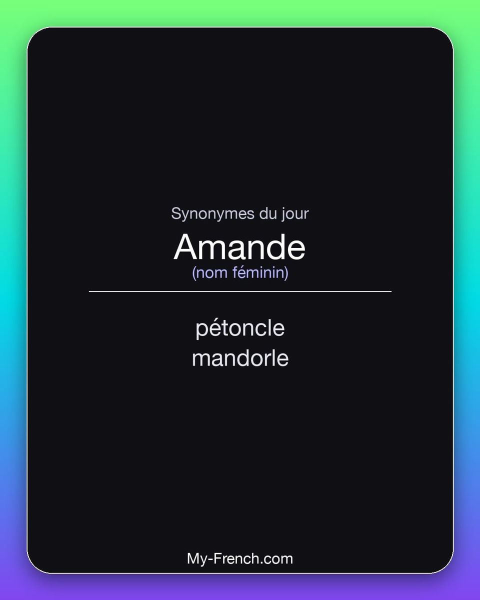 Synonymes de « amande »