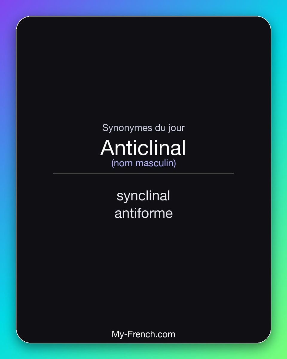 Synonymes de « anticlinal »