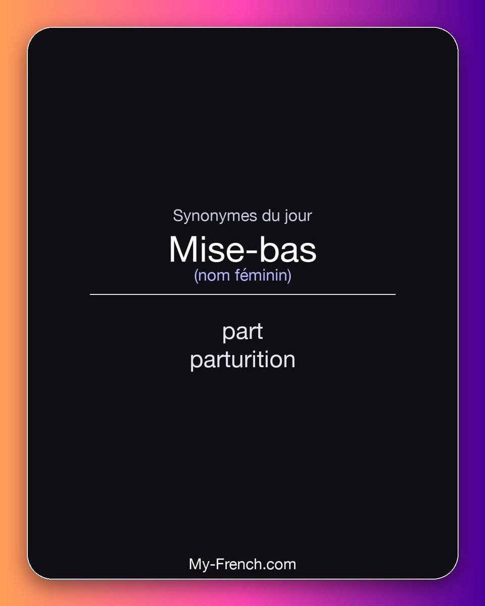Synonymes de « mise-bas »
