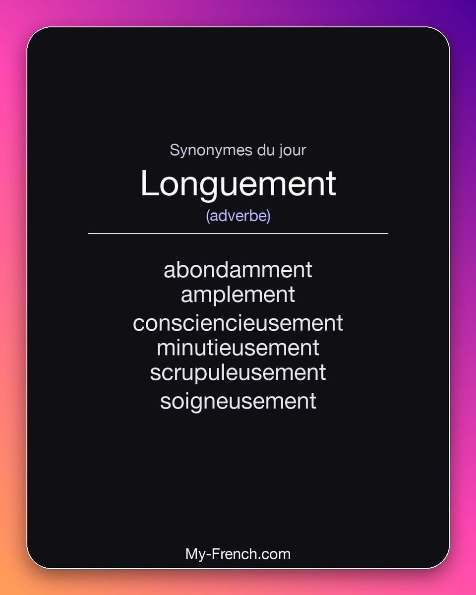 Synonymes de « longuement »