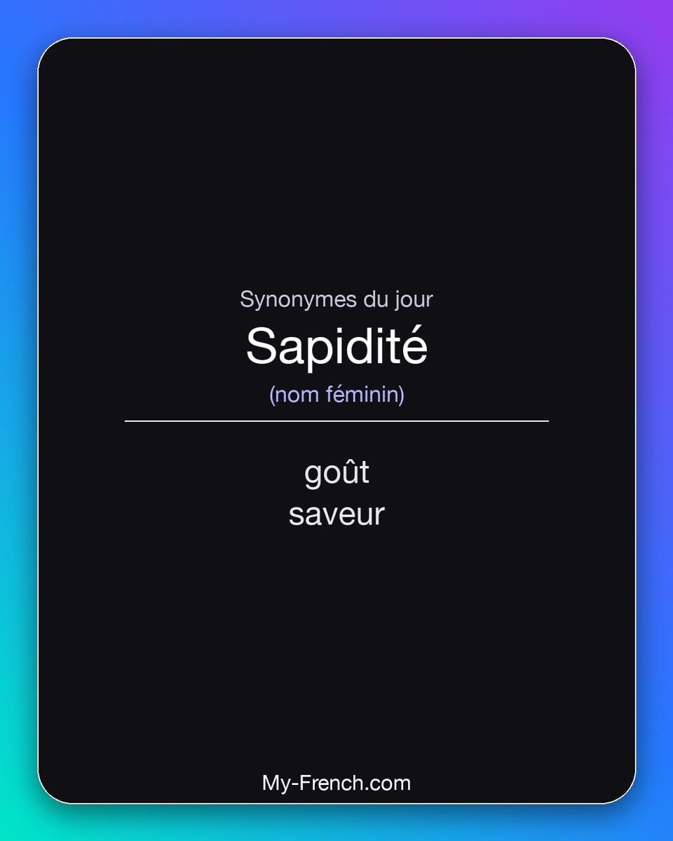 Synonymes de « sapidité »