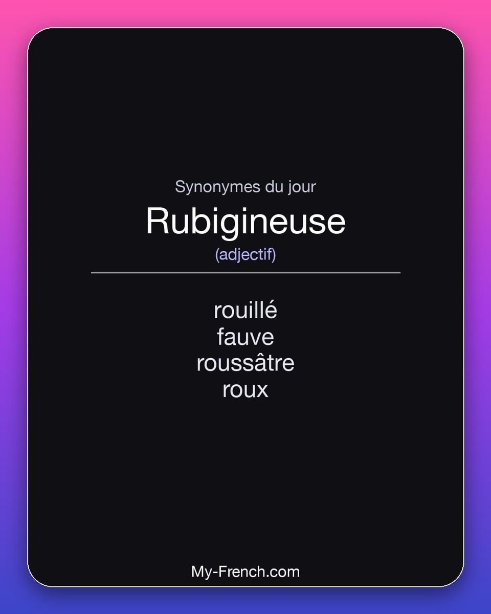 Synonymes de « rubigineuse »