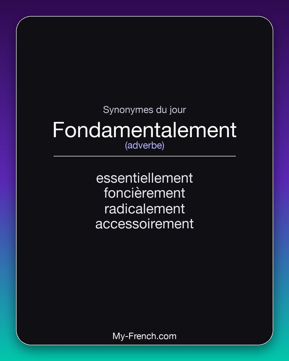 Synonymes de « fondamentalement »