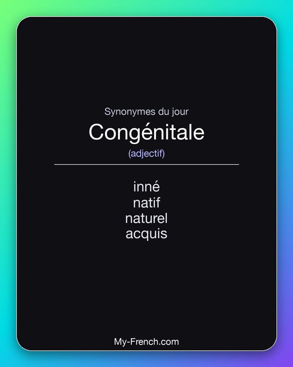 Synonymes de « congénitale »