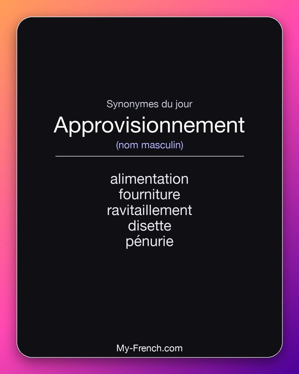Synonymes de « approvisionnement »