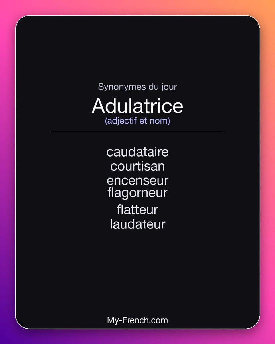 Synonymes de « adulatrice »