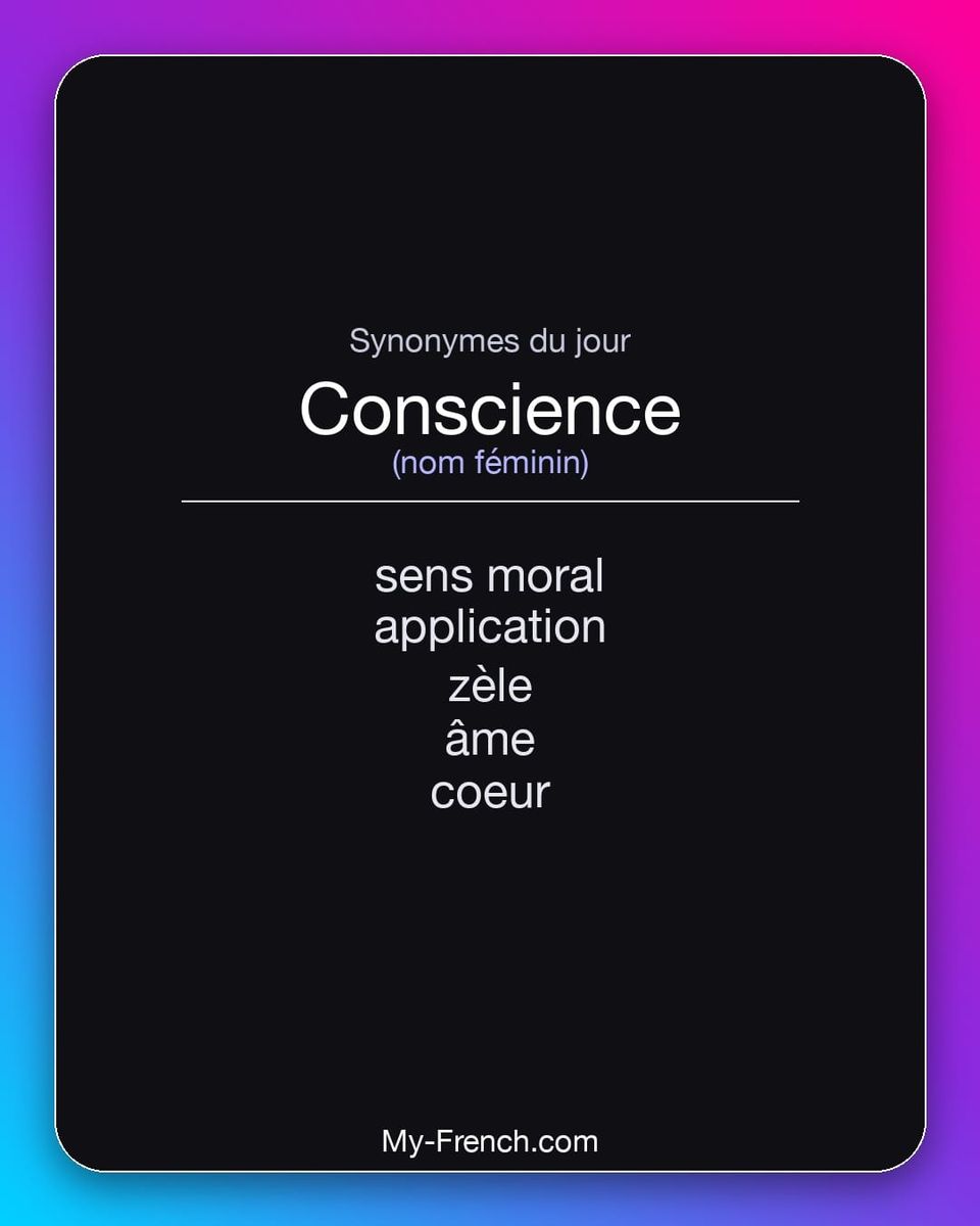 Synonymes de « conscience »