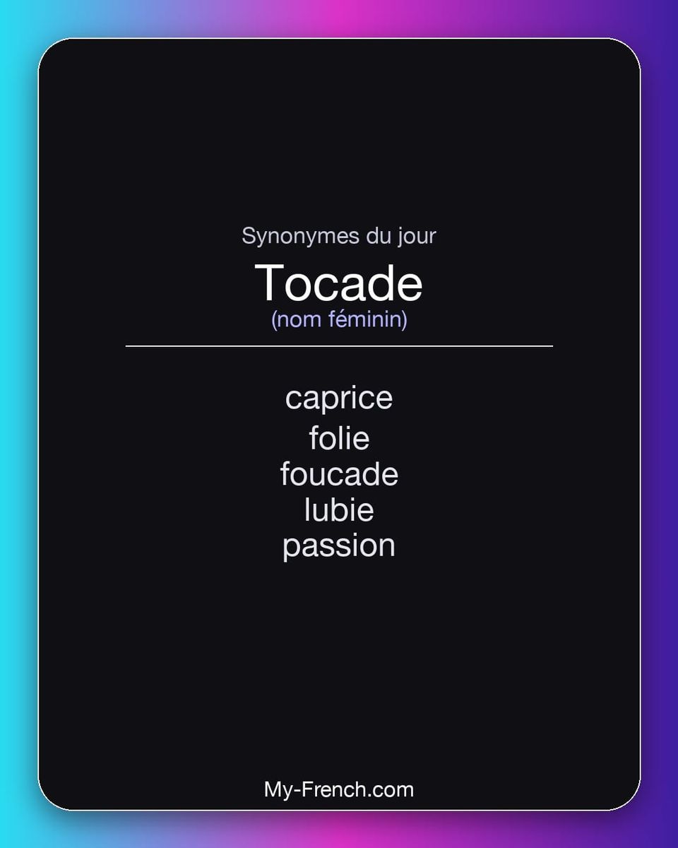 Synonymes de « tocade »