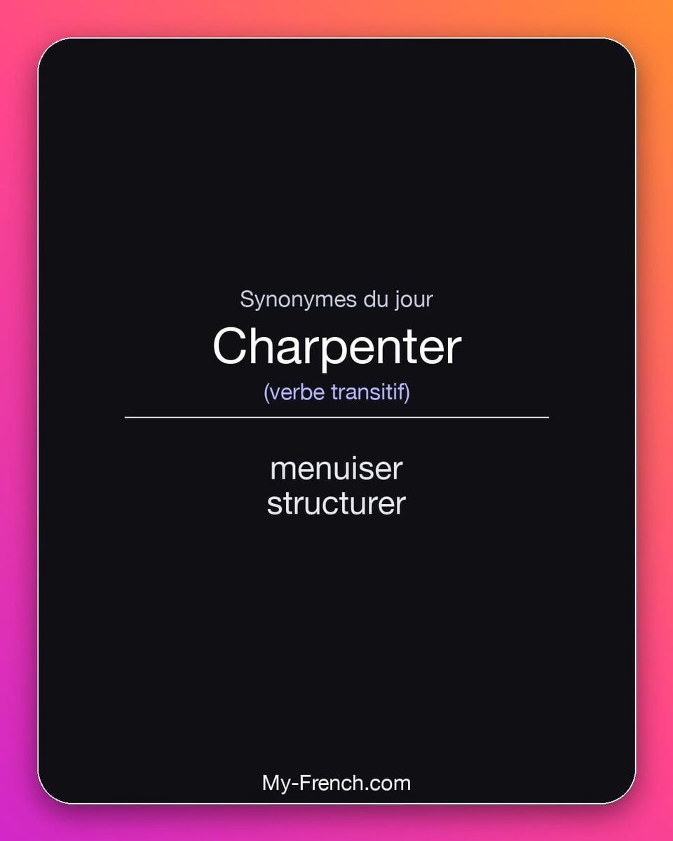 Synonymes de « charpenter »