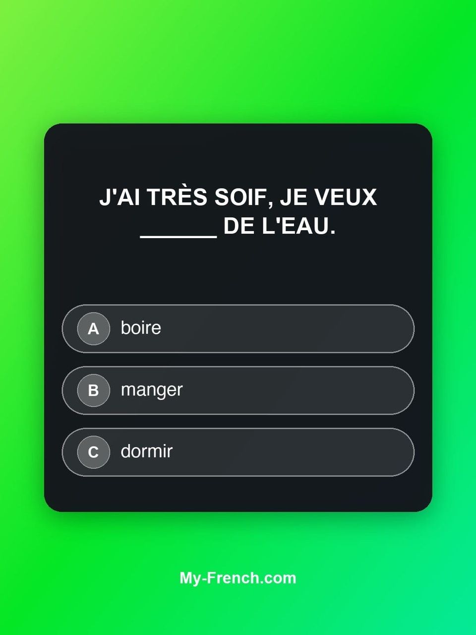 Quiz de français — Niveau A1 : J'ai très soif, je veux ______ de l'eau.