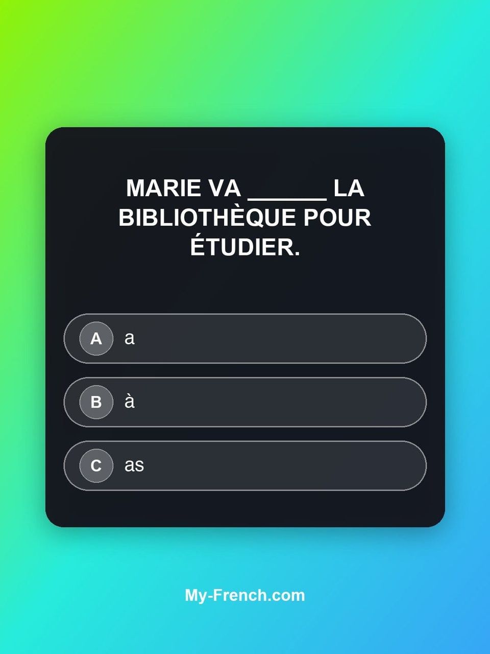 Quiz de français — Niveau B1 : Marie va ______ la bibliothèque pour étudier.
