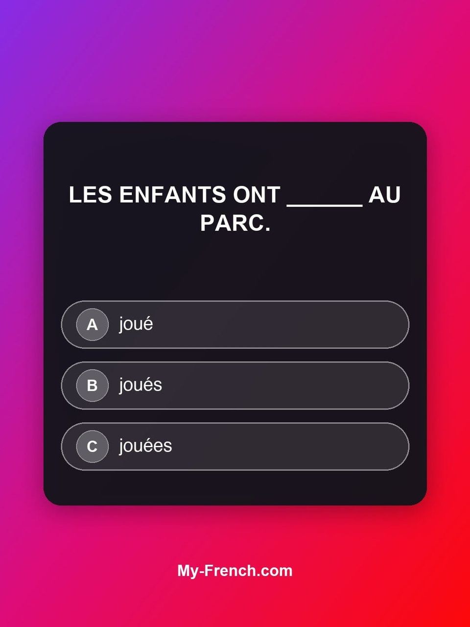 Quiz de français — Niveau A1 : Les enfants ont ______ au parc.
