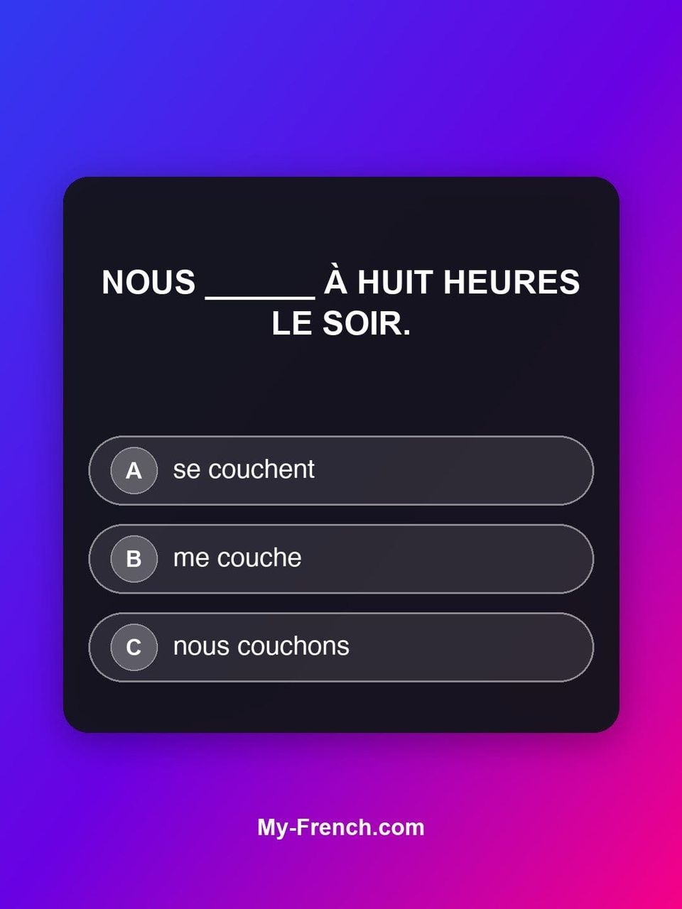 Quiz de français — Niveau A1 : Nous ______ à huit heures le soir.
