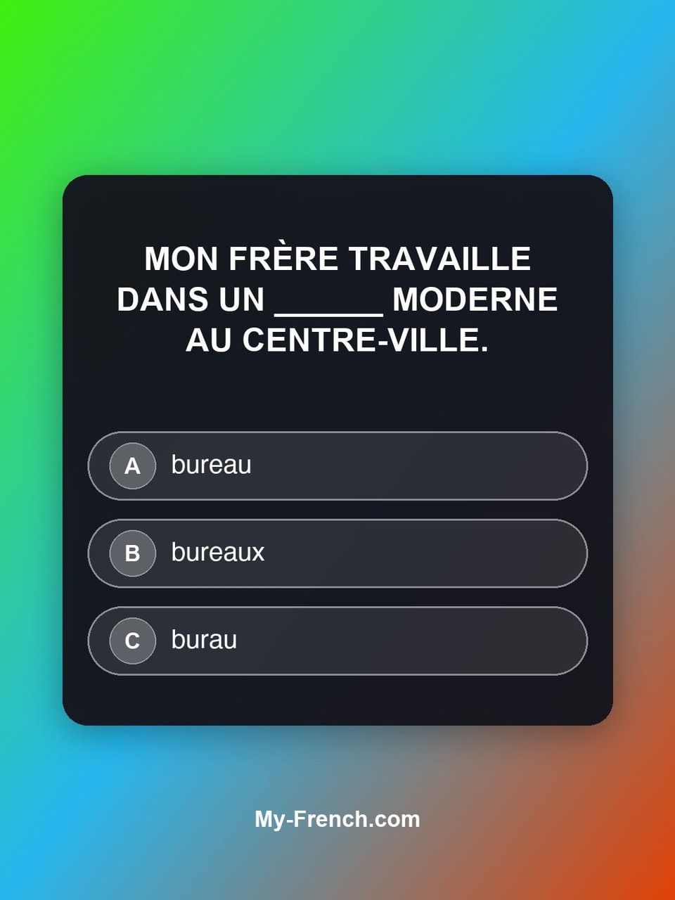 Quiz de français — Niveau A2 : Mon frère travaille dans un ______ moderne au centre-ville.