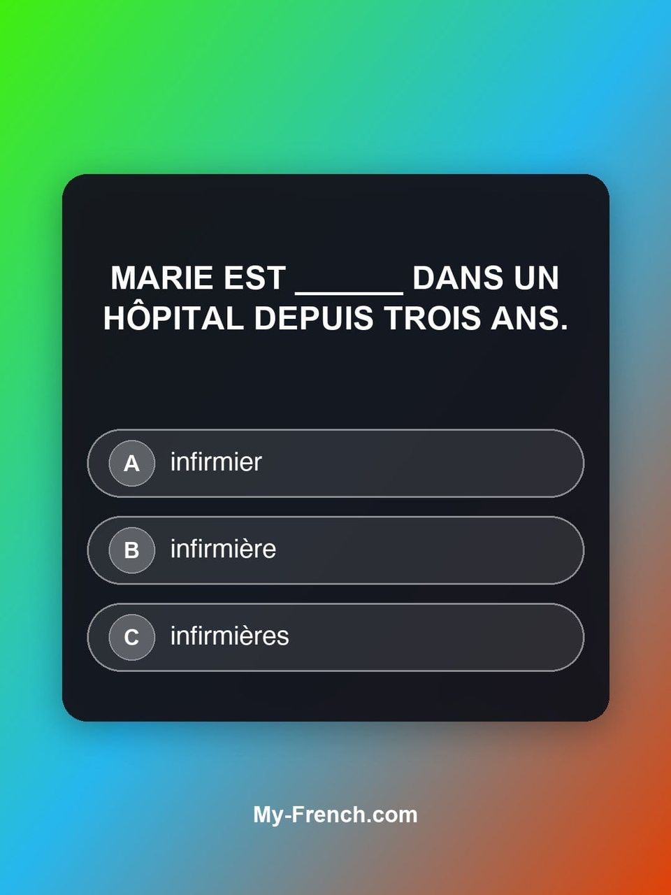 Quiz de français — Niveau A2 : Marie est ______ dans un hôpital depuis trois ans.