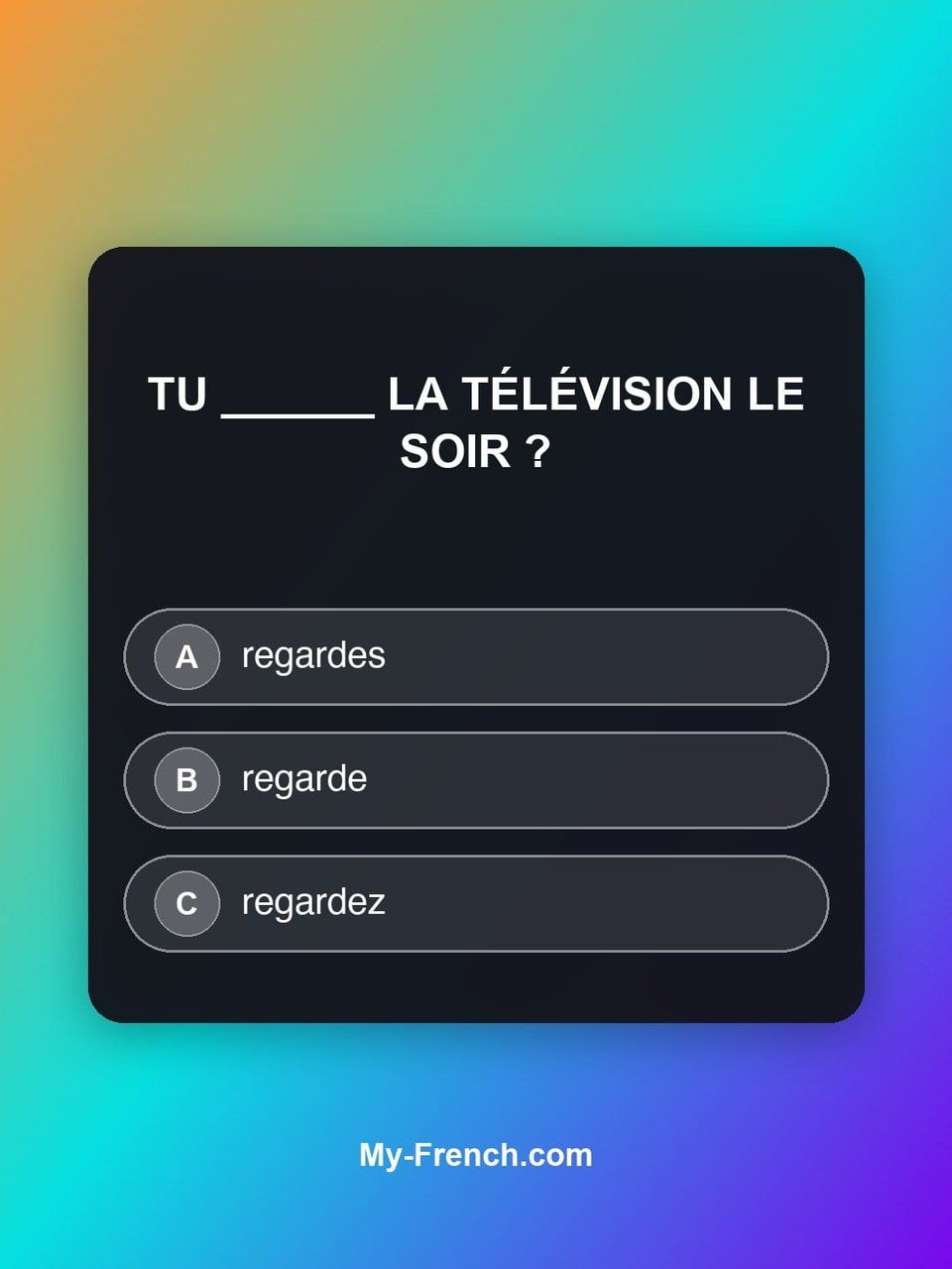Quiz de français — Niveau A1 : Tu ______ la télévision le soir ?