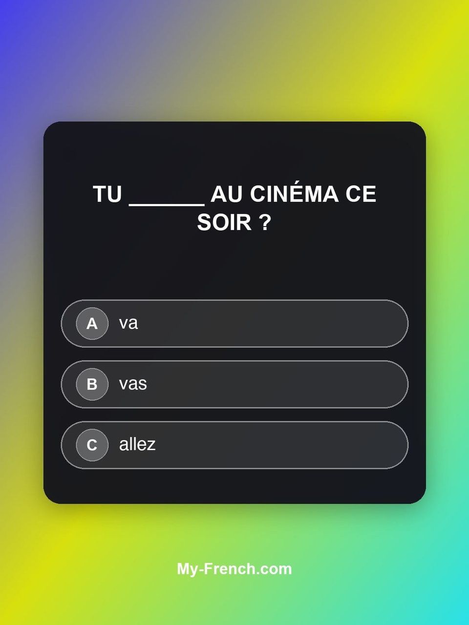 Quiz de français — Niveau A1 : Tu ______ au cinéma ce soir ?