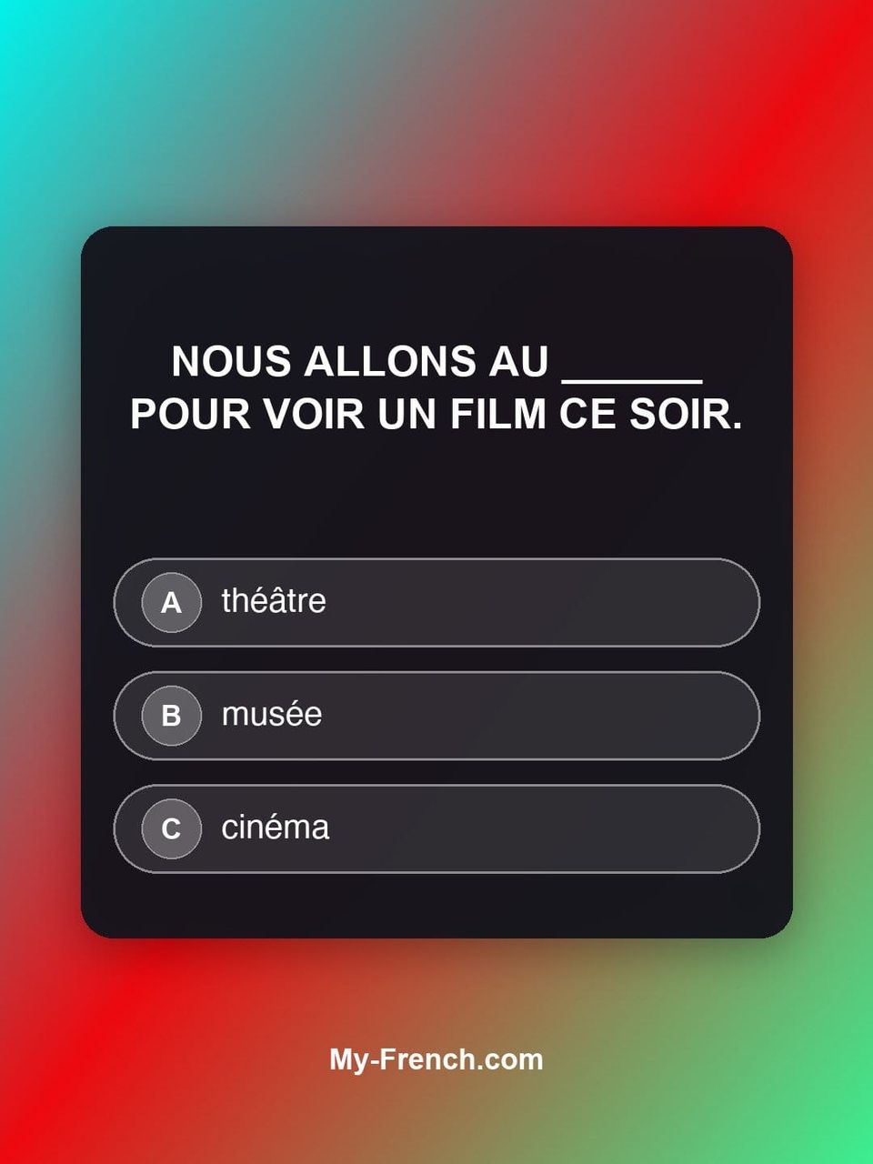 Quiz de français — Niveau A2 : Nous allons au ______ pour voir un film ce soir.