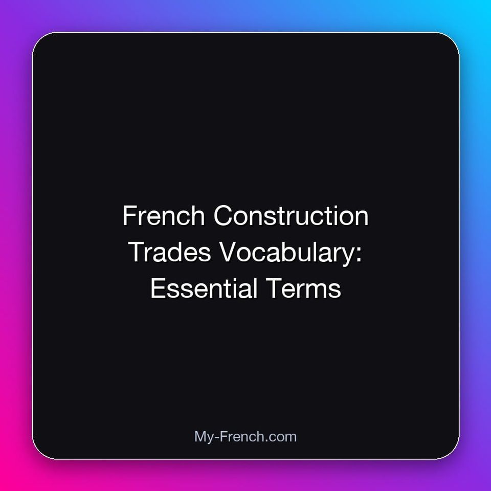 French Construction Trades Vocabulary: Essential Terms