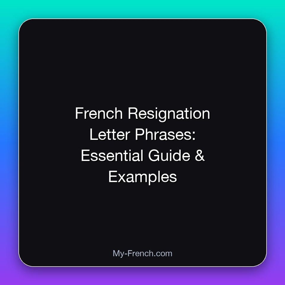 French Resignation Letter Phrases: Essential Guide & Examples