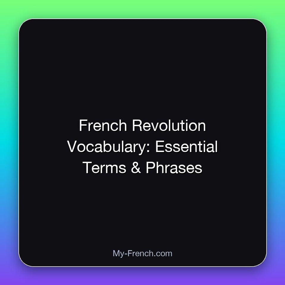 French Revolution Vocabulary: Essential Terms & Phrases