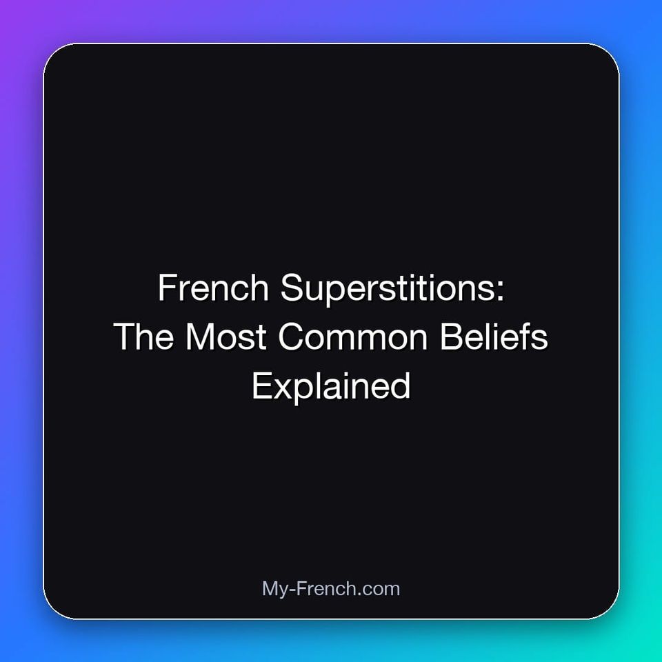 French Superstitions: The Most Common Beliefs Explained