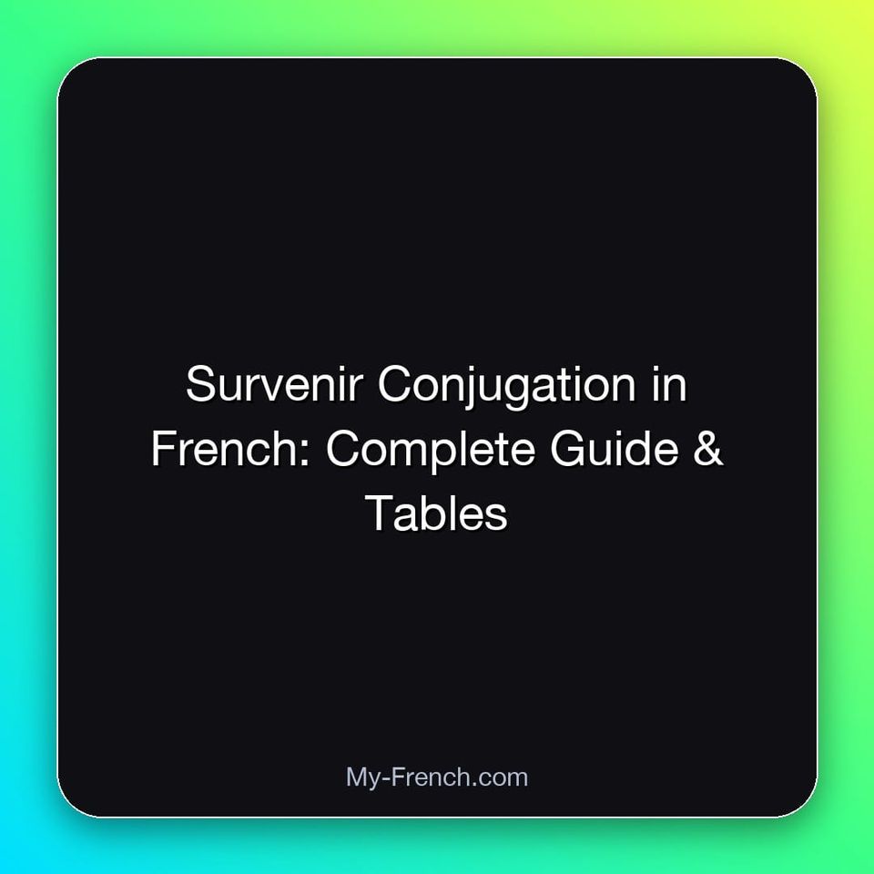 Survenir Conjugation in French: Complete Guide & Tables