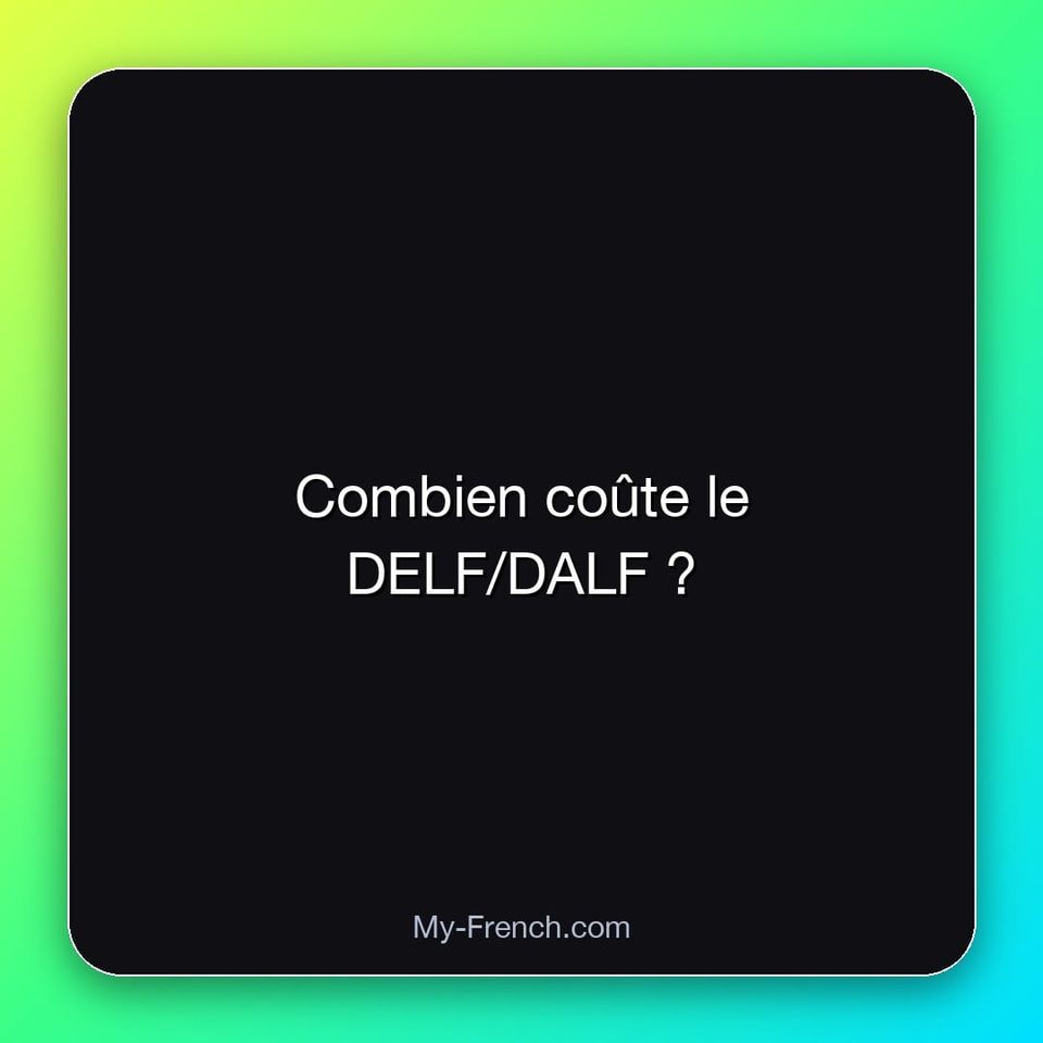 Combien coûte le DELF/DALF ?