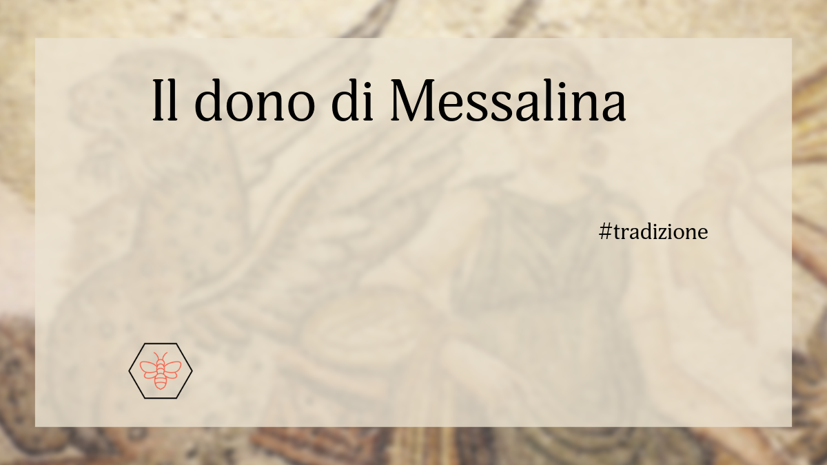 Il dono di Messalina: una tradizione inventata