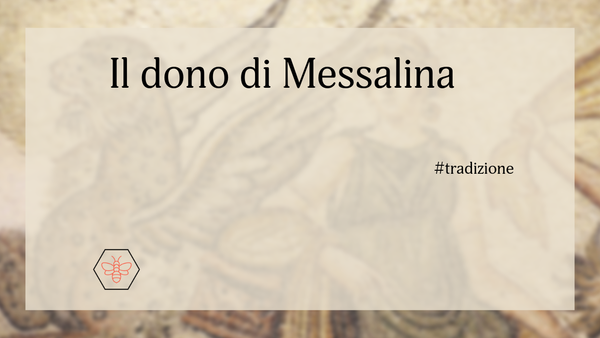 Il dono di Messalina: una tradizione inventata