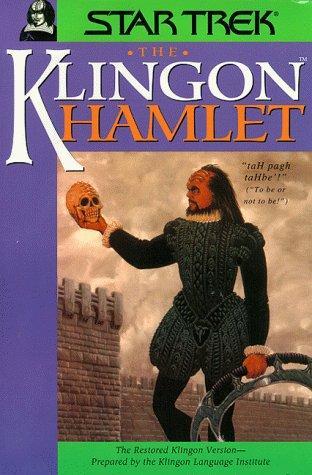  The cover of  The Klingon Hamlet , featuring a Klingon dressed in Elizabethan garb carrying a skull and bat’leth and the pull quote “taH pagh taHbe’!” (“To be or not to be!”) 