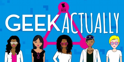  The banner for  Geek Actually , featuring a cartoon of five very different women standing in a line. 