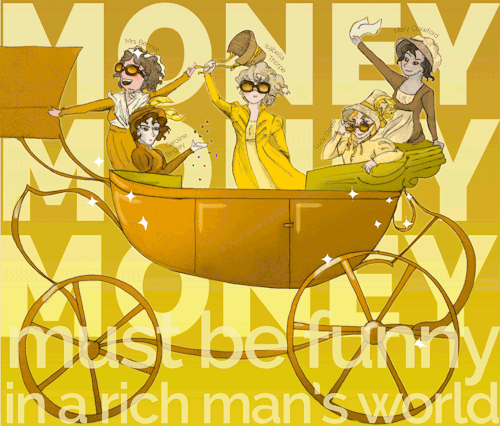  A flashing animated gif showing Mrs Bennet, Caroline Bingley, Isabella Thorpe, Lucy Steele, and Mary Crawford in a carriage, with the words “MONEY MONEY MONEY, must be funny in a rich man’s world.” 