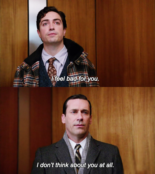 Mad Men stills featuring Ginsberg saying “I feel bad for you,” and Don saying, “I don’t think about you at all.” 