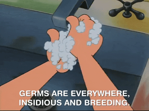  a handwashing gif with the caption “germs are everywhere, insidious and breeding.” 