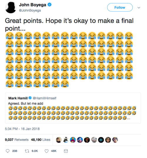  John Boyega tweets, “Great points. Hope it’s okay to make a final point…” and then a solid wall of 😂. Mark Hamill replies, “Agreed. But let me add” and then a solid wall of 🤣. 