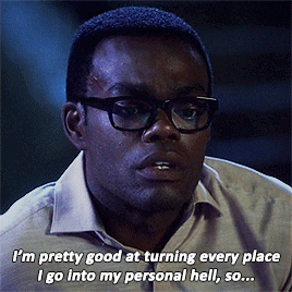  An animated gif of Chidi saying “I’m pretty good at turning every place I go into my personal hell, so…” 