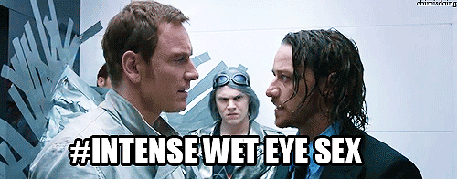  An animated gif from  X-Men , with Charles and Erik staring into each other’s eyes. The flashing caption is #INTENSE WET EYE SEX. 