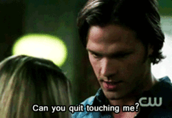  In an animated gif from  Supernatural,  Sam asks Becky, “Can you quit touching me?” She responds, “No.” 