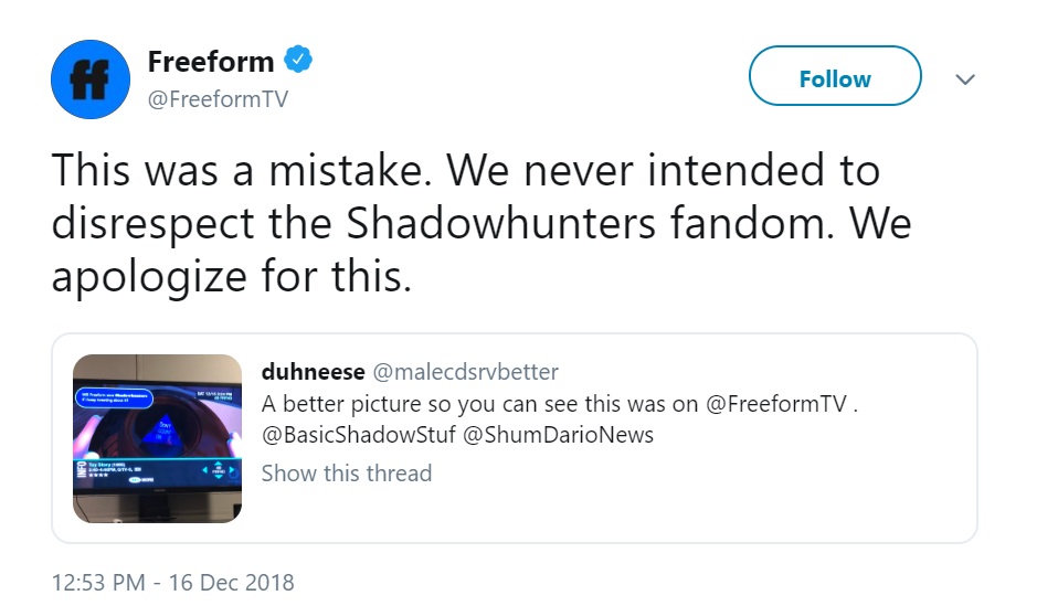  Freeform’s official Twitter tweets (in response to someone sharing the Toy Story flub): “This was a mistake. We never intended to disrespect the Shadowhunters fandom. We apologize for this.” 